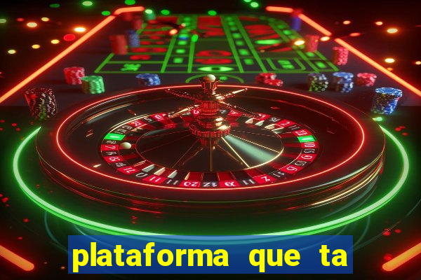 plataforma que ta pagando bem hoje